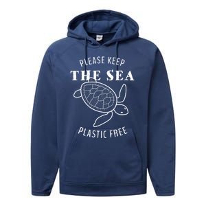 Please Keep The Sea Plastic Free Turtle Gift Performance Fleece Hoodie