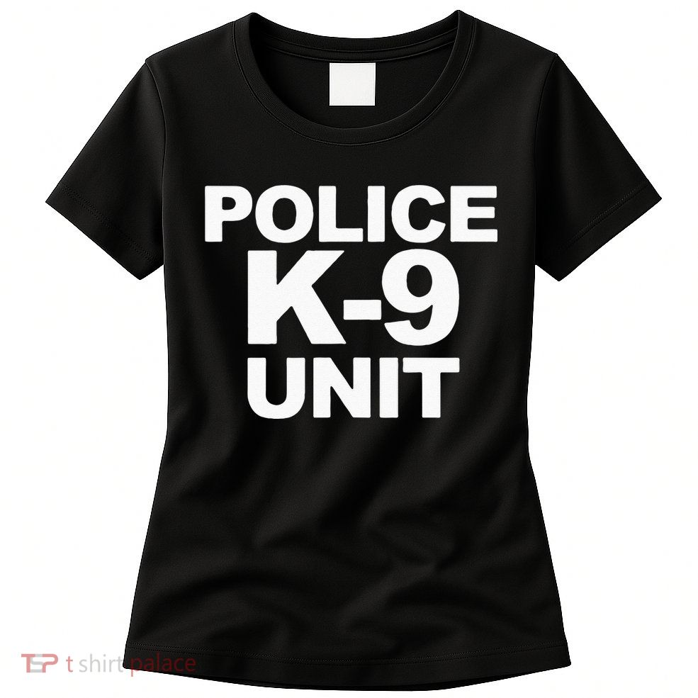 Police K9 Unit Front & Back Print Law Enforcement Police K9 Womens T-Shirt