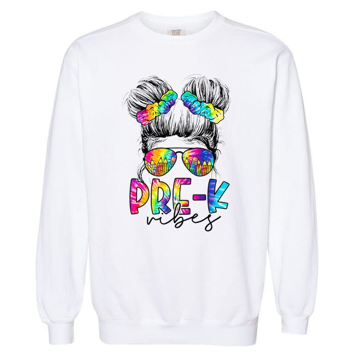 Pre K Vibes Messy Bun Back To School First Day Tie Dye Garment-Dyed Sweatshirt