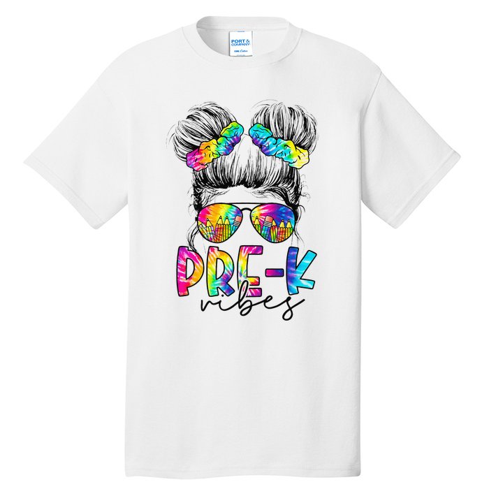 Pre K Vibes Messy Bun Back To School First Day Tie Dye Tall T-Shirt