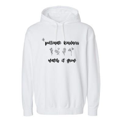 Pollinate Kindness Watch It Grow Acceptance Autism Gift Garment-Dyed Fleece Hoodie