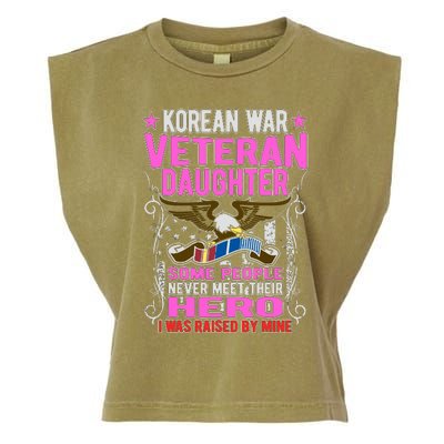 Proud Korean War Veteran Daughter Gift I Was Raised By Mine Garment-Dyed Women's Muscle Tee