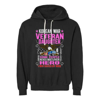 Proud Korean War Veteran Daughter Gift I Was Raised By Mine Garment-Dyed Fleece Hoodie