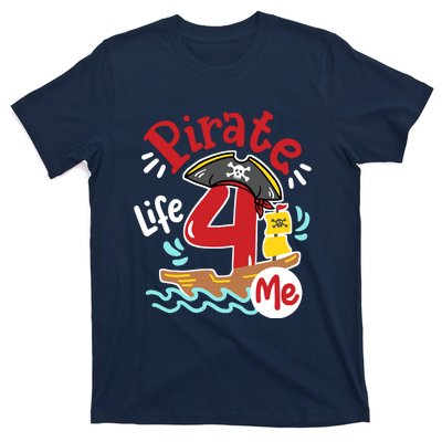 Pirate Life 4 Me 4th Birthday Party Four Years Old Boy T-Shirt