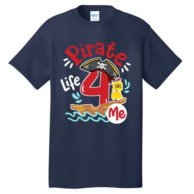 Pirate Life 4 Me 4th Birthday Party Four Years Old Boy Tall T-Shirt