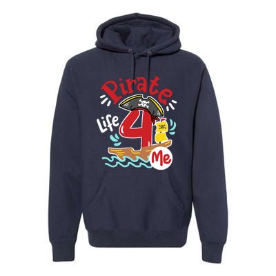 Pirate Life 4 Me 4th Birthday Party Four Years Old Boy Premium Hoodie