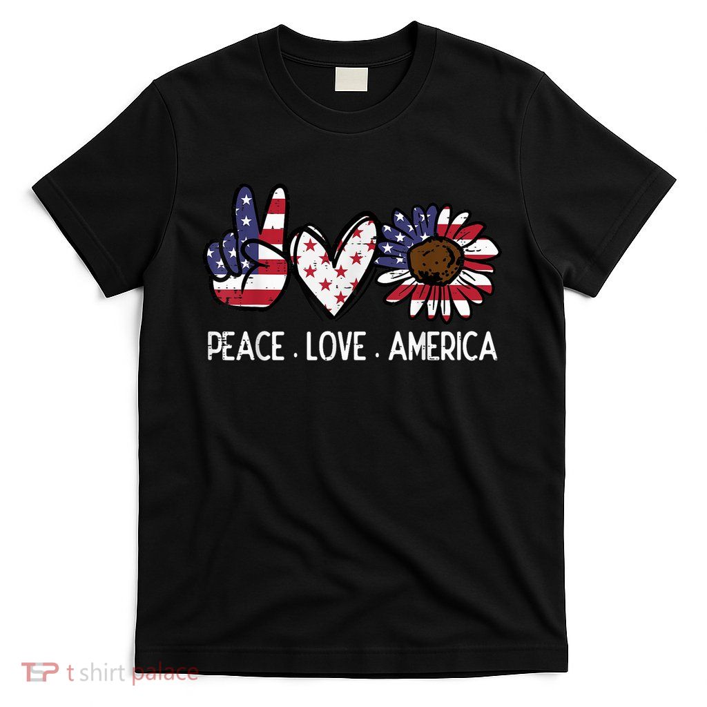 Peace Love America US Flag Fourth Womens 4th Of July Patriot T-Shirt