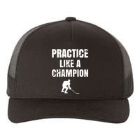 Practice Like A Champion Yupoong Adult 5-Panel Trucker Hat