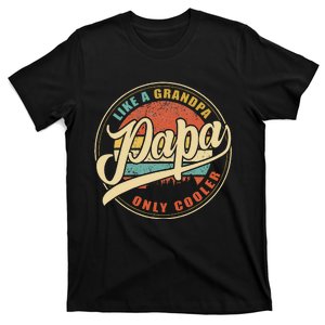 Papa Like A Grandpa Only Cooler Funny Dad Papa Definition T-Shirt