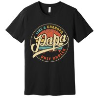 Papa Like A Grandpa Only Cooler Funny Dad Papa Definition Premium T-Shirt