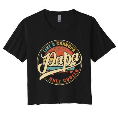 Papa Like A Grandpa Only Cooler Funny Dad Papa Definition Women's Crop Top Tee