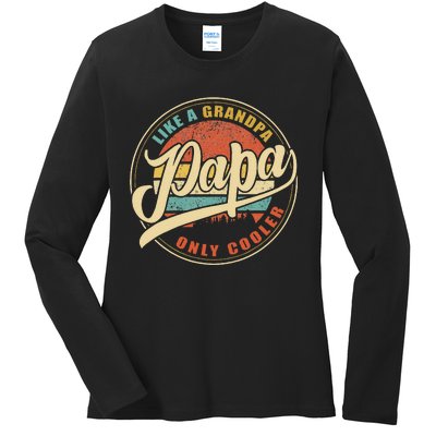 Papa Like A Grandpa Only Cooler Funny Dad Papa Definition Ladies Long Sleeve Shirt