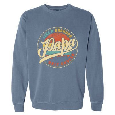 Papa Like A Grandpa Only Cooler Funny Dad Papa Definition Garment-Dyed Sweatshirt