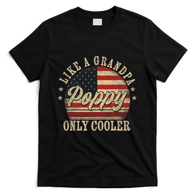 Poppy Like A Grandpa Only Cooler Poppy FatherS Day T-Shirt