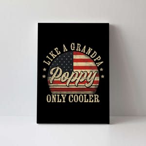 Poppy Like A Grandpa Only Cooler Poppy FatherS Day Canvas