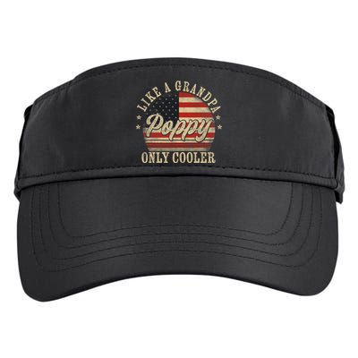 Poppy Like A Grandpa Only Cooler Poppy FatherS Day Adult Drive Performance Visor