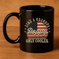 Poppy Like A Grandpa Only Cooler Poppy FatherS Day 11oz C Handle Ceramic Mug