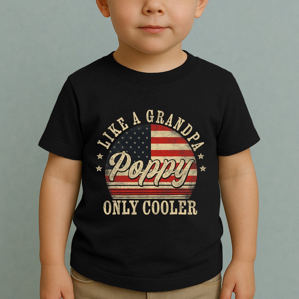 Poppy Like A Grandpa Only Cooler Poppy FatherS Day Toddler T-Shirt