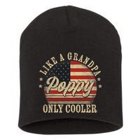 Poppy Like A Grandpa Only Cooler Poppy FatherS Day Short Acrylic Beanie