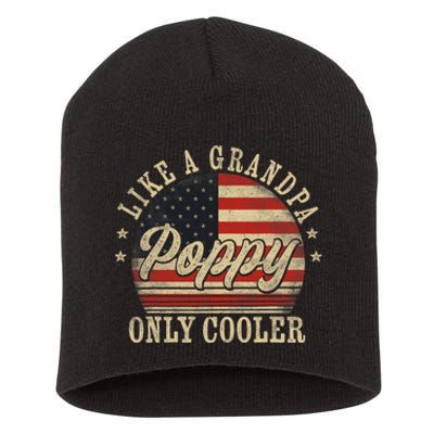 Poppy Like A Grandpa Only Cooler Poppy FatherS Day Short Acrylic Beanie