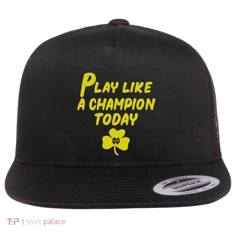 Play Like A Champions Todays For Funny Flat Bill Trucker Hat