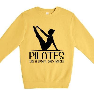 Pilates Like A Sport Only Harder Funny Contrology Saying Meaningful Gift Premium Crewneck Sweatshirt