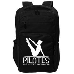 Pilates Like A Sport Only Harder Funny Contrology Saying Meaningful Gift Impact Tech Backpack