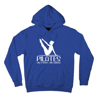 Pilates Like A Sport Only Harder Funny Contrology Saying Meaningful Gift Hoodie