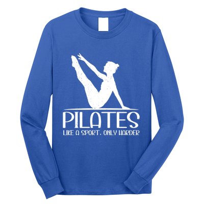 Pilates Like A Sport Only Harder Funny Contrology Saying Meaningful Gift Long Sleeve Shirt