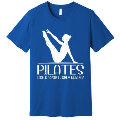 Pilates Like A Sport Only Harder Funny Contrology Saying Meaningful Gift Premium T-Shirt