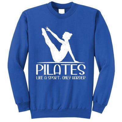 Pilates Like A Sport Only Harder Funny Contrology Saying Meaningful Gift Tall Sweatshirt