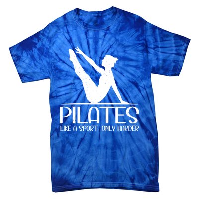 Pilates Like A Sport Only Harder Funny Contrology Saying Meaningful Gift Tie-Dye T-Shirt