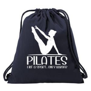 Pilates Like A Sport Only Harder Funny Contrology Saying Meaningful Gift Drawstring Bag