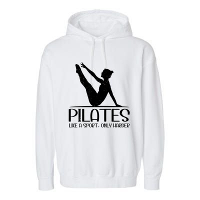 Pilates Like A Sport Only Harder Funny Contrology Saying Meaningful Gift Garment-Dyed Fleece Hoodie