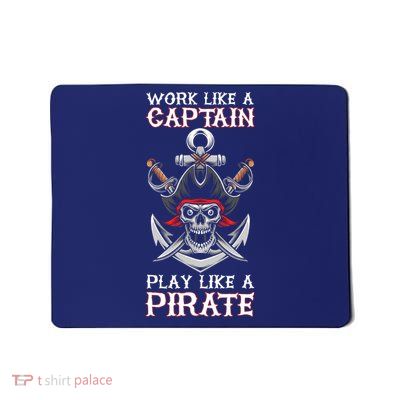 Play Like A Pirate Pirate Lovers Captain Pirate Gifts Mousepad