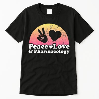 Peace Love and Pharmacology Pharmacist Tall T-Shirt