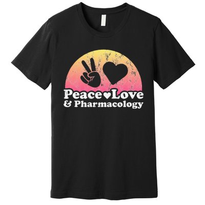 Peace Love and Pharmacology Pharmacist Premium T-Shirt