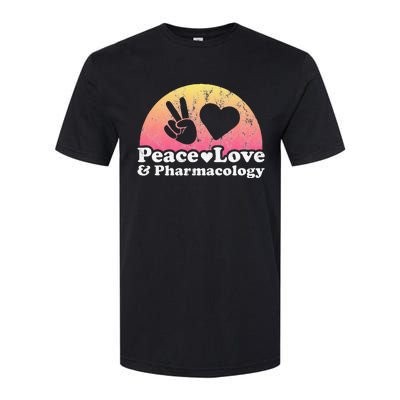 Peace Love and Pharmacology Pharmacist Softstyle CVC T-Shirt