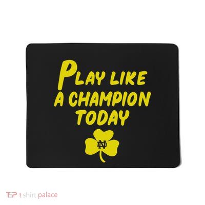 Play Like A Champions Todays Mousepad