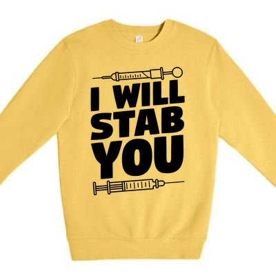 Phlebotomy Lab Assistant Cute Gift I Will Stab You Cute Gift Phlebotomist Cute G Premium Crewneck Sweatshirt