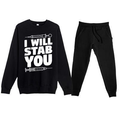 Phlebotomy Lab Assistant Cute Gift I Will Stab You Cute Gift Phlebotomist Cute G Premium Crewneck Sweatsuit Set