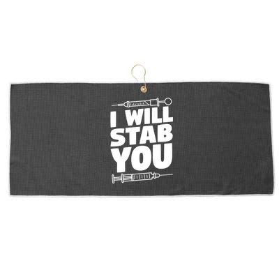 Phlebotomy Lab Assistant Cute Gift I Will Stab You Cute Gift Phlebotomist Cute G Large Microfiber Waffle Golf Towel