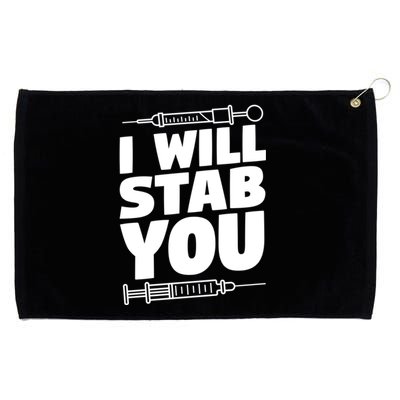 Phlebotomy Lab Assistant Cute Gift I Will Stab You Cute Gift Phlebotomist Cute G Grommeted Golf Towel