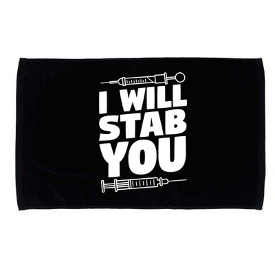 Phlebotomy Lab Assistant Cute Gift I Will Stab You Cute Gift Phlebotomist Cute G Microfiber Hand Towel