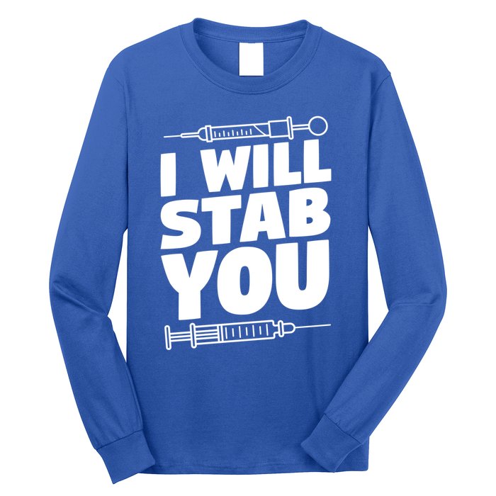 Phlebotomy Lab Assistant Cute Gift I Will Stab You Cute Gift Phlebotomist Cute G Long Sleeve Shirt