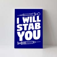 Phlebotomy Lab Assistant Cute Gift I Will Stab You Cute Gift Phlebotomist Cute G Canvas