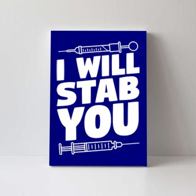 Phlebotomy Lab Assistant Cute Gift I Will Stab You Cute Gift Phlebotomist Cute G Canvas