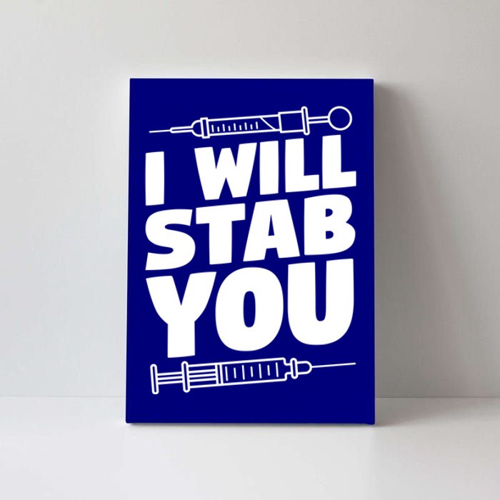 Phlebotomy Lab Assistant Cute Gift I Will Stab You Cute Gift Phlebotomist Cute G Canvas