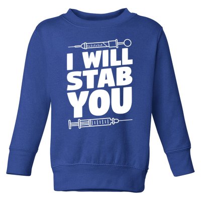 Phlebotomy Lab Assistant Cute Gift I Will Stab You Cute Gift Phlebotomist Cute G Toddler Sweatshirt