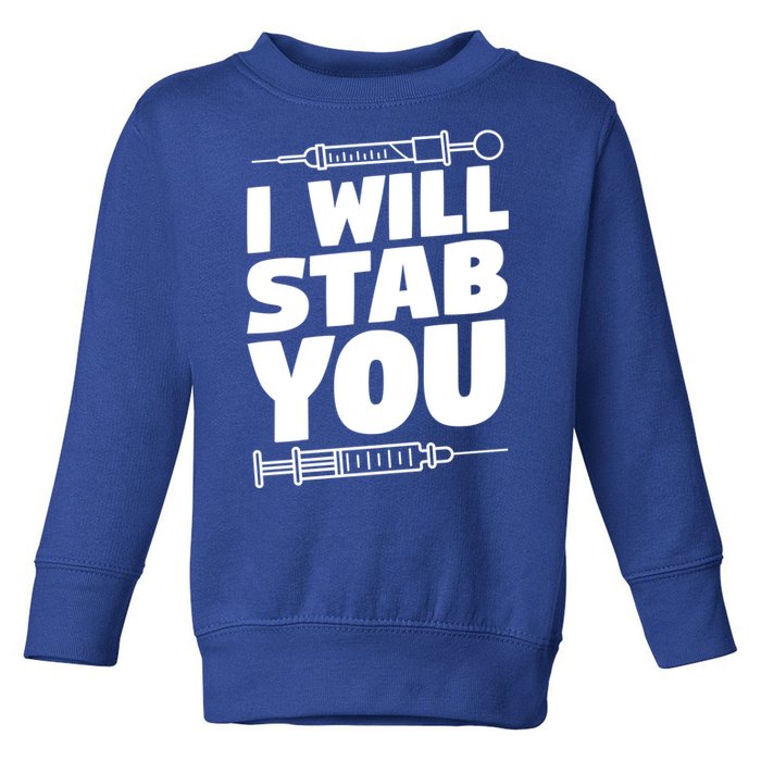 Phlebotomy Lab Assistant Cute Gift I Will Stab You Cute Gift Phlebotomist Cute G Toddler Sweatshirt